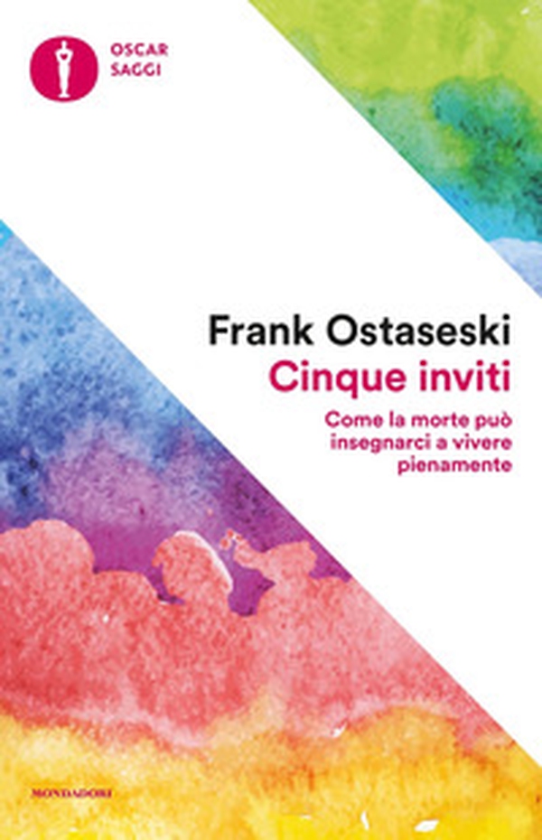 Cinque inviti. Come la morte può insegnarci a vivere pienamente - Librerie.coop Cinque inviti. Come la morte può insegnarci a vivere pienamente - Librerie.coop