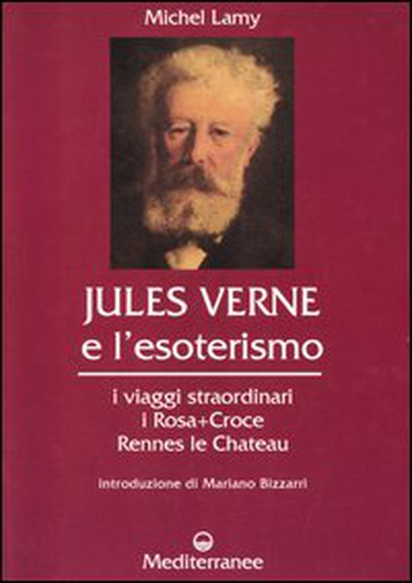 Jules Verne e l'esoterismo. I viaggi straordinari, i Rosacroce, Rennes-le-Chateau - Librerie.coop Jules Verne e l'esoterismo. I viaggi straordinari, i Rosacroce, Rennes-le-Chateau - Librerie.coop
