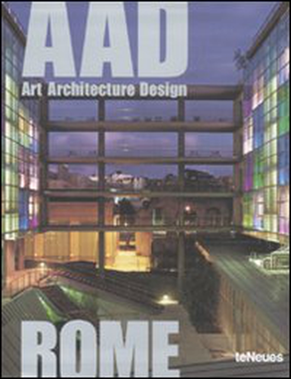 Rome. AAD. Art architecture design - Librerie.coop Rome. AAD. Art architecture design - Librerie.coop