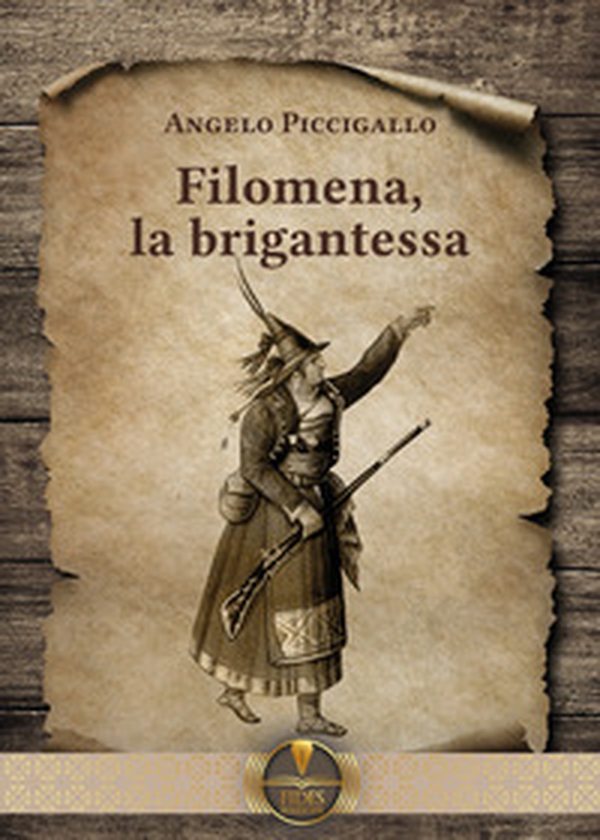 Filomena, la brigantessa - Librerie.coop Filomena, la brigantessa - Librerie.coop