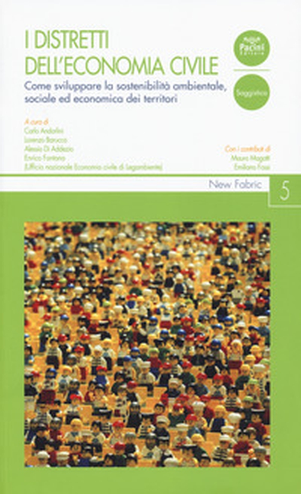 I distretti dell'economia civile. Come sviluppare la sostenibilità ambientale, sociale ed economica dei territori - Librerie.coop I distretti dell'economia civile. Come sviluppare la sostenibilità ambientale, sociale ed economica dei territori - Librerie.coop