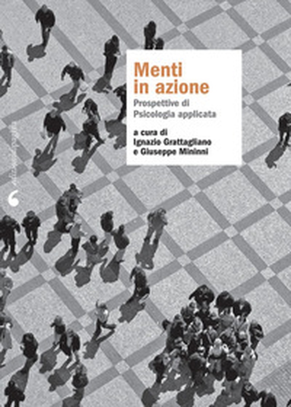 Menti in azione. Prospettive di psicologia applicata - Librerie.coop Menti in azione. Prospettive di psicologia applicata - Librerie.coop
