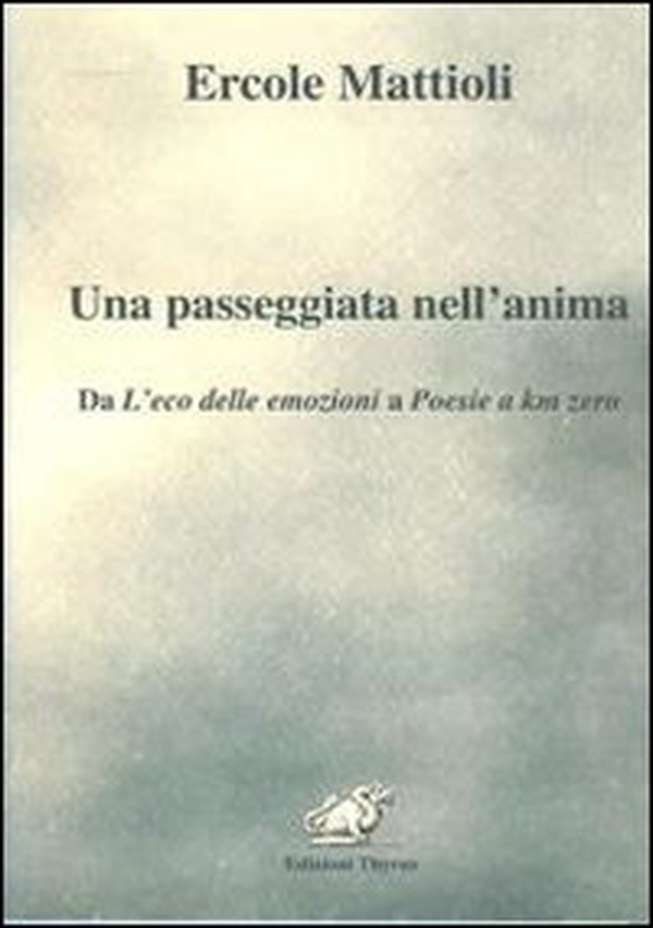Una passeggiata nell'anima. Da L'eco delle emozioni a Poesie a km zero - Librerie.coop Una passeggiata nell'anima. Da L'eco delle emozioni a Poesie a km zero - Librerie.coop