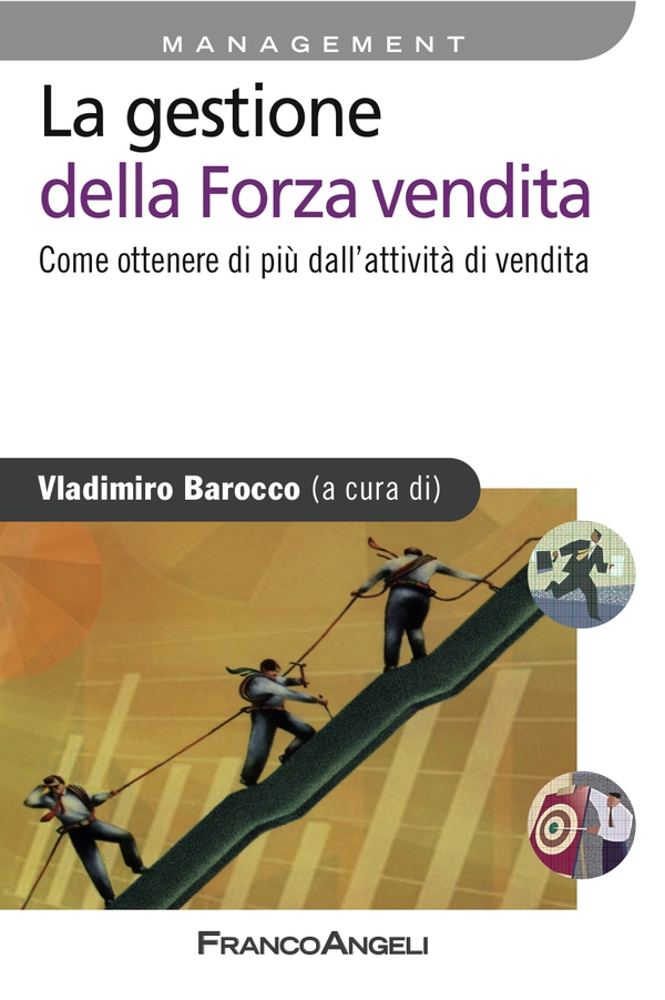 La gestione della forza vendita. Come ottenere di più dall'attività di vendita - Librerie.coop La gestione della forza vendita. Come ottenere di più dall'attività di vendita - Librerie.coop