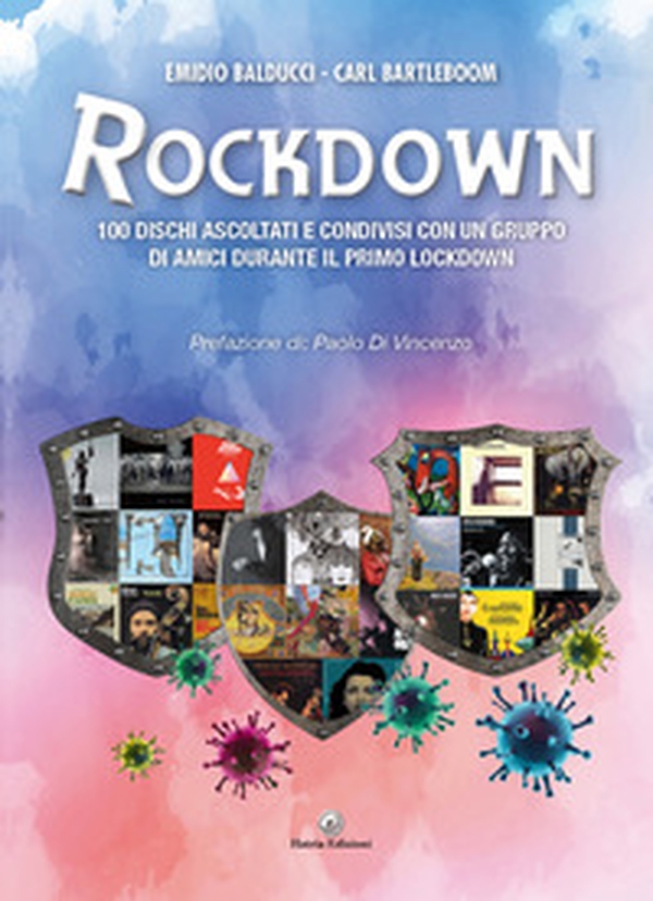 Rockdown. 100 dischi ascoltati e condivisi con un gruppo di amici durante il primo lockdown - Librerie.coop Rockdown. 100 dischi ascoltati e condivisi con un gruppo di amici durante il primo lockdown - Librerie.coop