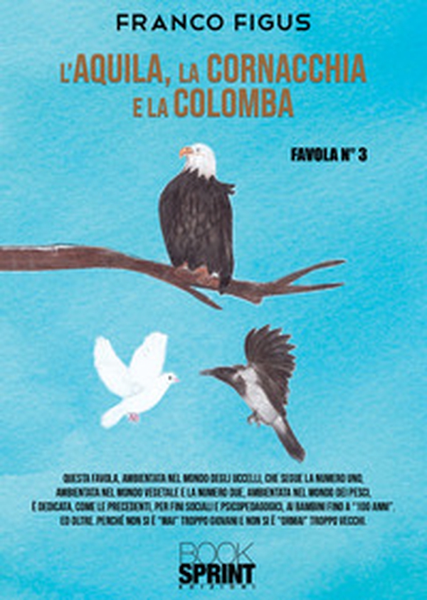 L'aquila, la cornacchia e la colomba - Librerie.coop L'aquila, la cornacchia e la colomba - Librerie.coop