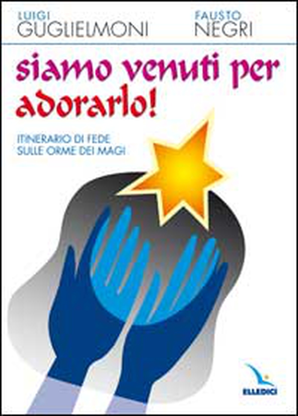 Siamo venuti per adorarlo! Itinerario di fede sulle orme dei Magi - Librerie.coop Siamo venuti per adorarlo! Itinerario di fede sulle orme dei Magi - Librerie.coop