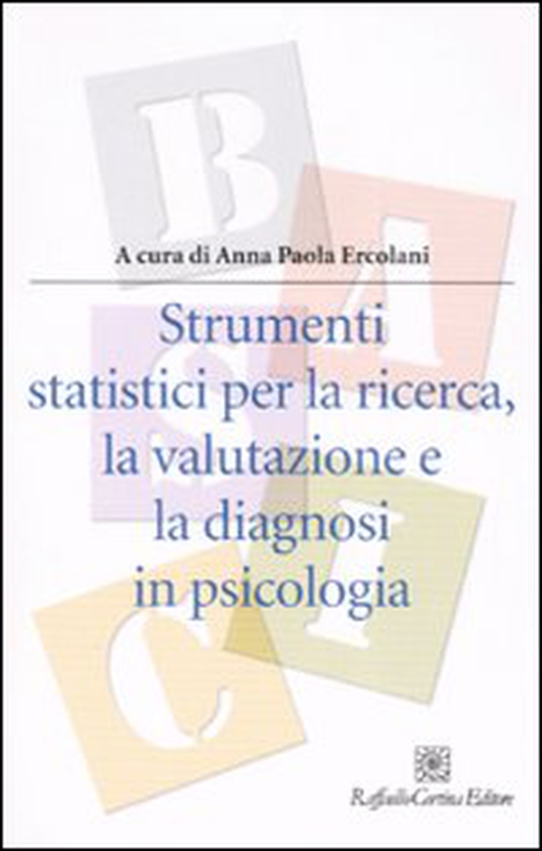 Strumenti statistici per la ricerca, la valutazione e la diagnosi in psicologia - Librerie.coop Strumenti statistici per la ricerca, la valutazione e la diagnosi in psicologia - Librerie.coop