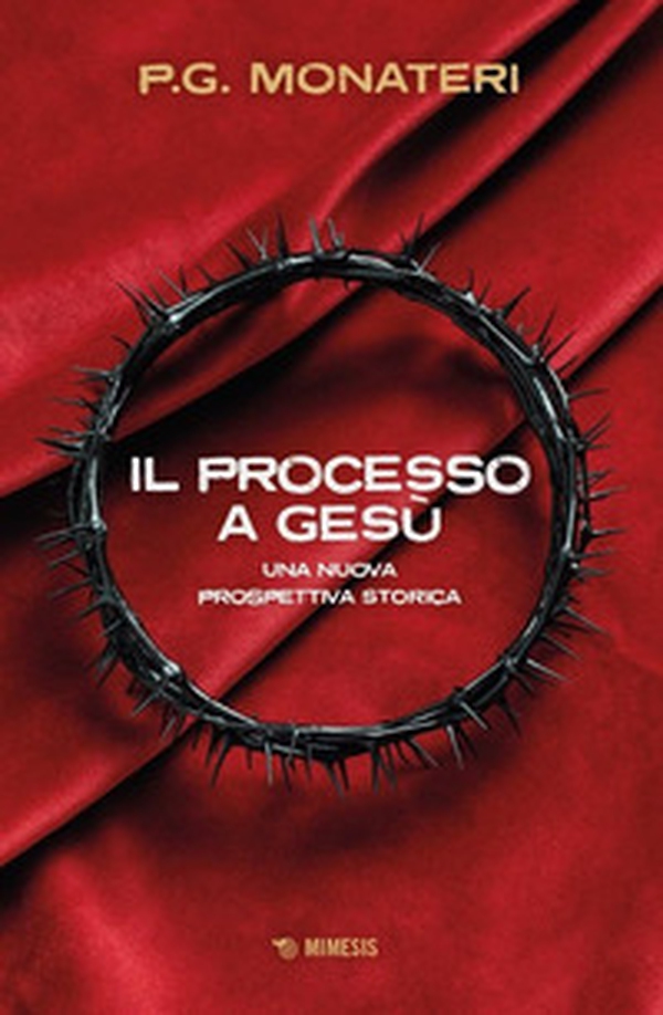 Il processo a Gesù. Una nuova prospettiva storica - Librerie.coop Il processo a Gesù. Una nuova prospettiva storica - Librerie.coop