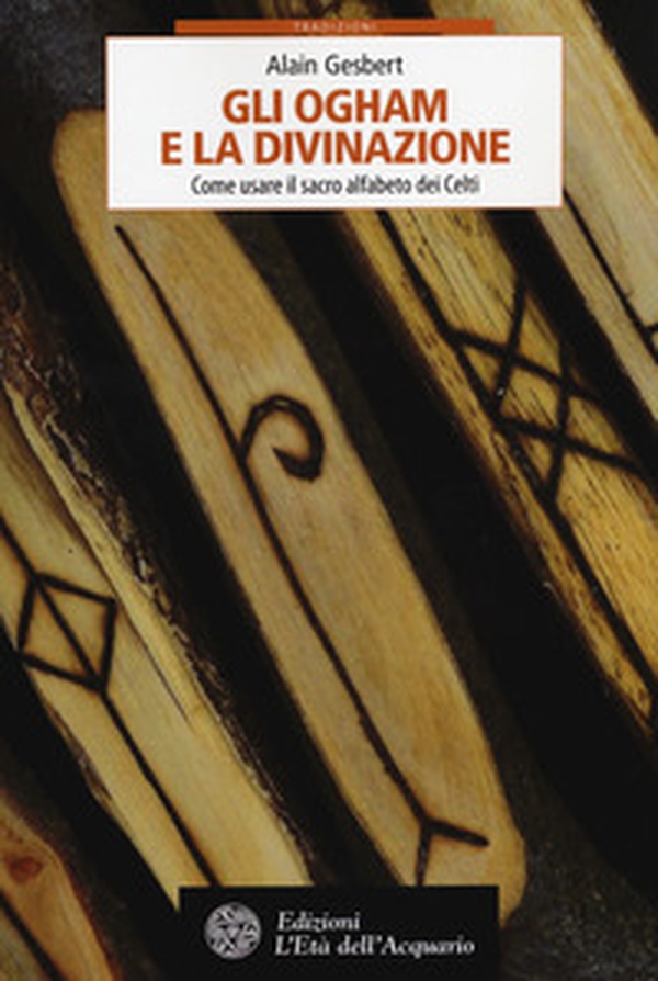 Gli ogham e la divinazione. Come usare il sacro alfabeto dei Celti - Librerie.coop Gli ogham e la divinazione. Come usare il sacro alfabeto dei Celti - Librerie.coop