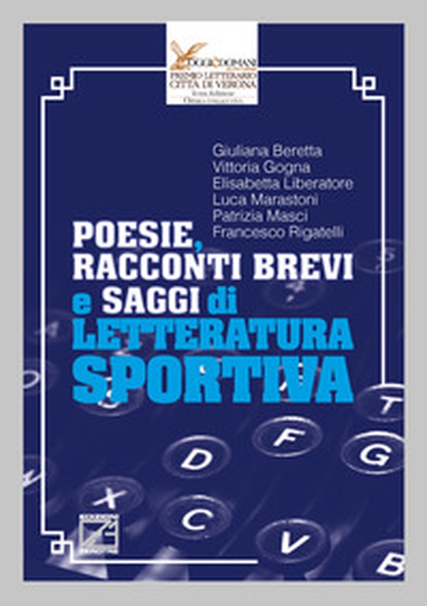 Poesie, racconti brevi e saggi di letteratura sportiva - Librerie.coop Poesie, racconti brevi e saggi di letteratura sportiva - Librerie.coop