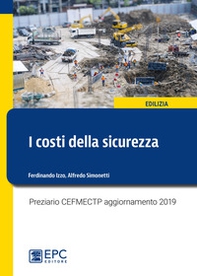 I costi della sicurezza. Preziario CEFMECTP aggiornamento 2019 - Librerie.coop