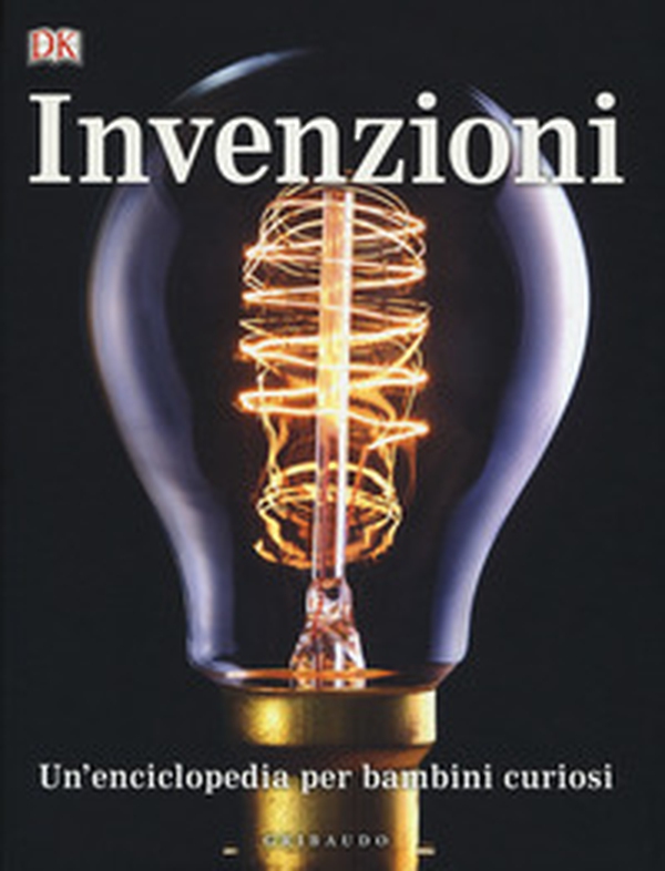 Invenzioni, Un'enciclopedia per bambini curiosi - Librerie.coop Invenzioni, Un'enciclopedia per bambini curiosi - Librerie.coop