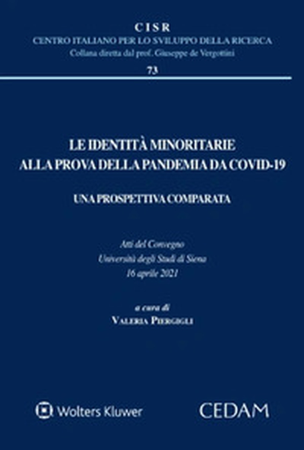 Le identità minoritarie alla prova della pandemia da Covid-19. Una prospettiva comparata. Atti del Convegno Università degli Studi di Siena 16 aprile 2021 - Librerie.coop Le identità minoritarie alla prova della pandemia da Covid-19. Una prospettiva comparata. Atti del Convegno Università degli Studi di Siena 16 aprile 2021 - Librerie.coop