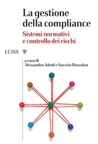 La gestione della compliance. Sistemi normativi e controllo dei rischi - Librerie.coop