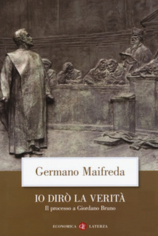 Io dirò la verità. Il processo a Giordano Bruno - Librerie.coop Io dirò la verità. Il processo a Giordano Bruno - Librerie.coop