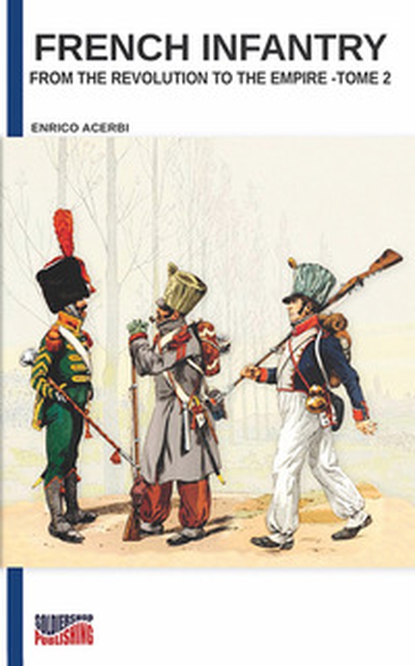 French infantry from the Revolution to the Empire - Librerie.coop French infantry from the Revolution to the Empire - Librerie.coop