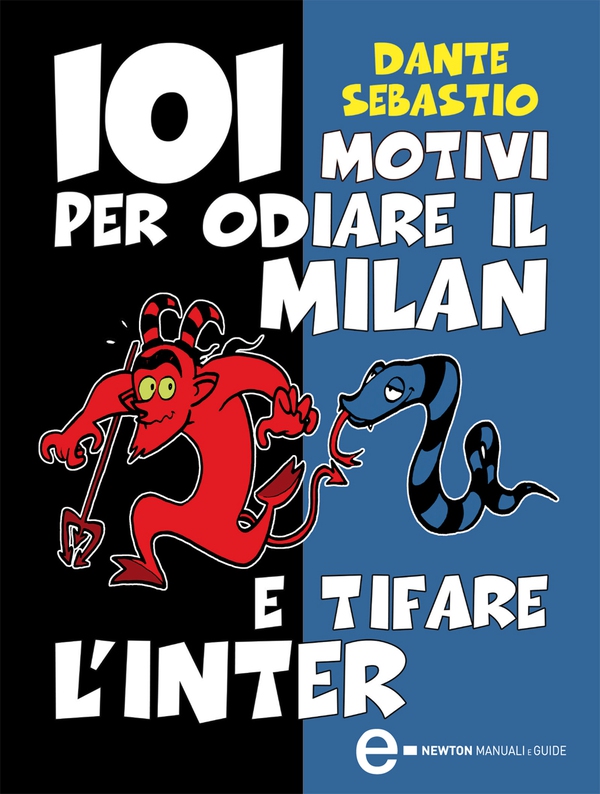 101 motivi per odiare il Milan e tifare l'Inter - Librerie.coop 101 motivi per odiare il Milan e tifare l'Inter - Librerie.coop