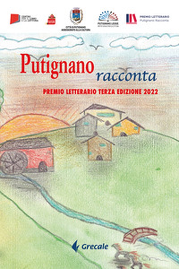 Putignano racconta. Premio letterario terza edizione 2022 - Librerie.coop Putignano racconta. Premio letterario terza edizione 2022 - Librerie.coop