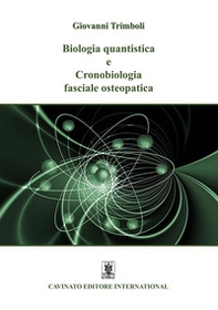 Biologia quantistica e Cronobiologia fasciale osteopatica - Librerie.coop