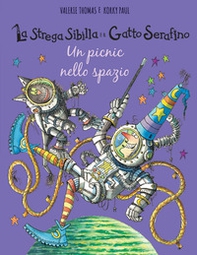Un picnic nello spazio. La strega Sibilla e il gatto Serafino - Librerie.coop