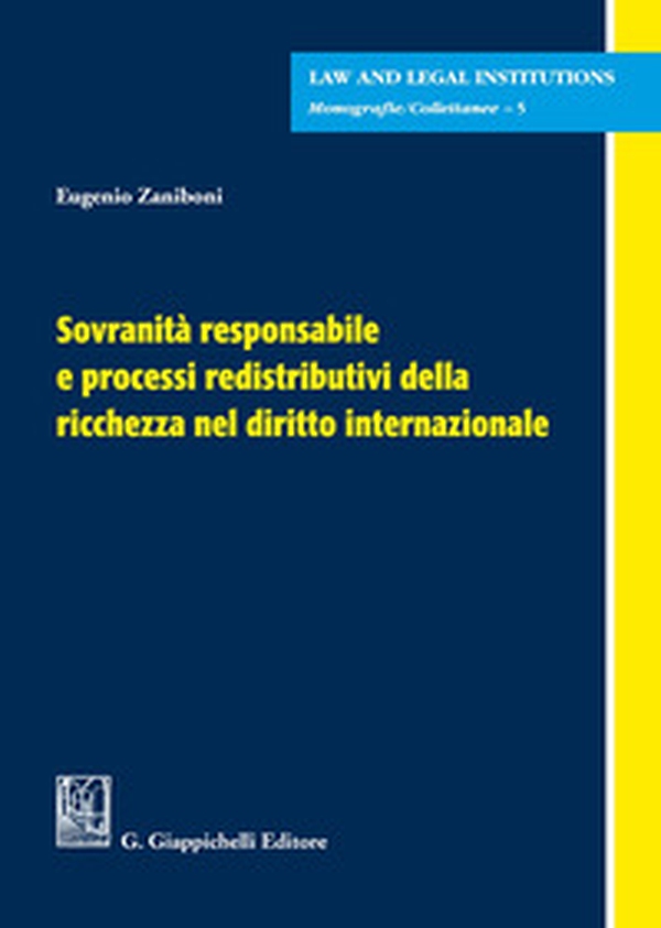 Sovranità responsabile e processi redistributivi della ricchezza nel diritto internazionale - Librerie.coop Sovranità responsabile e processi redistributivi della ricchezza nel diritto internazionale - Librerie.coop