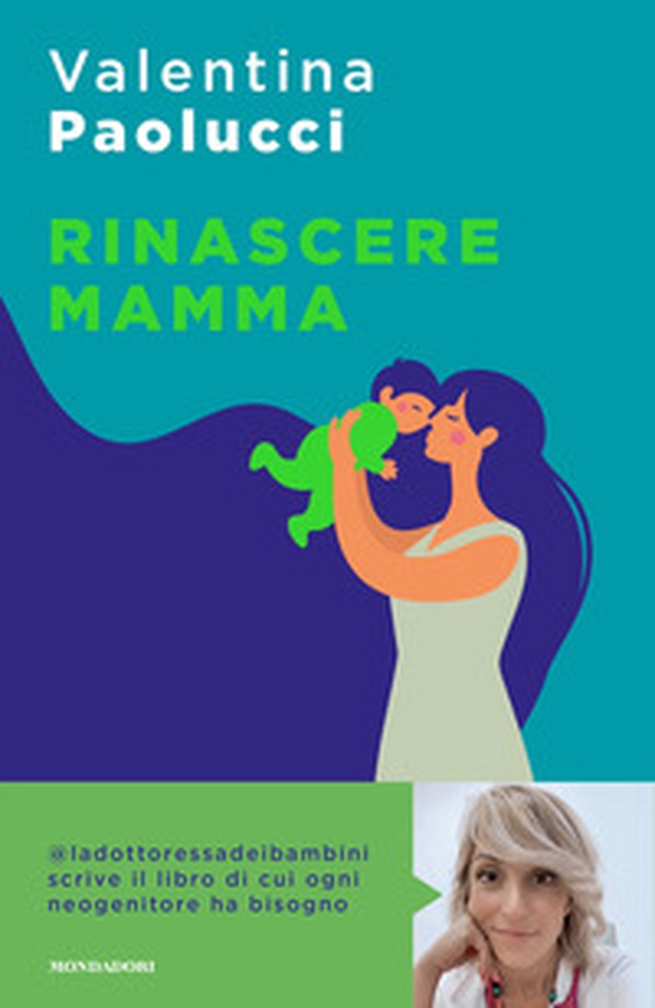 Rinascere mamma. Manuale di sopravvivenza per neogenitori - Librerie.coop Rinascere mamma. Manuale di sopravvivenza per neogenitori - Librerie.coop
