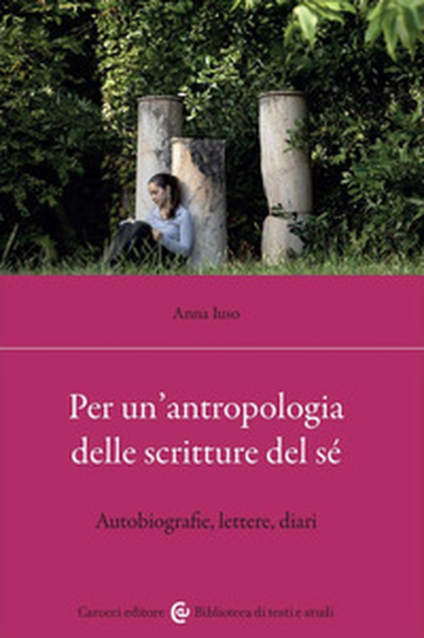 Per un'antropologia delle scritture del sé. Autobiografie, lettere, diari - Librerie.coop Per un'antropologia delle scritture del sé. Autobiografie, lettere, diari - Librerie.coop