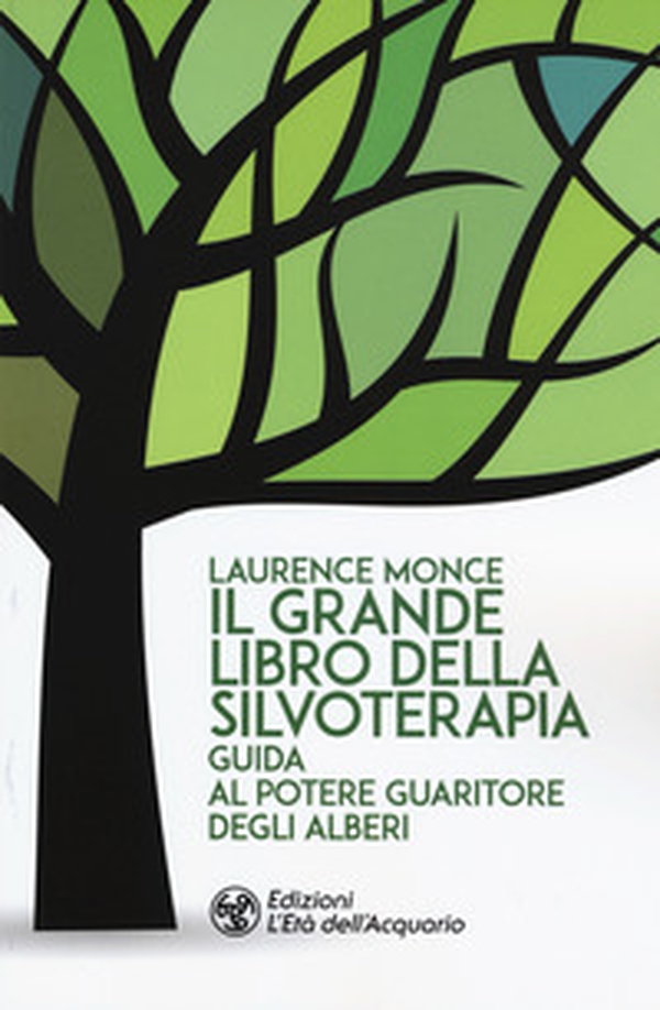 Il grande libro della silvoterapia. Guida al potere guaritore degli alberi - Librerie.coop Il grande libro della silvoterapia. Guida al potere guaritore degli alberi - Librerie.coop