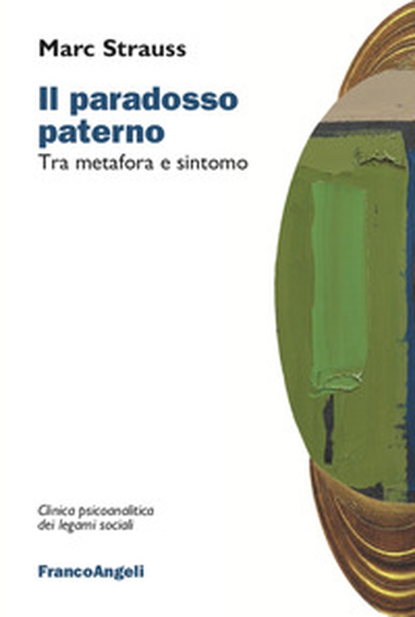 Il paradosso paterno. Tra metafora e sintomo - Librerie.coop Il paradosso paterno. Tra metafora e sintomo - Librerie.coop