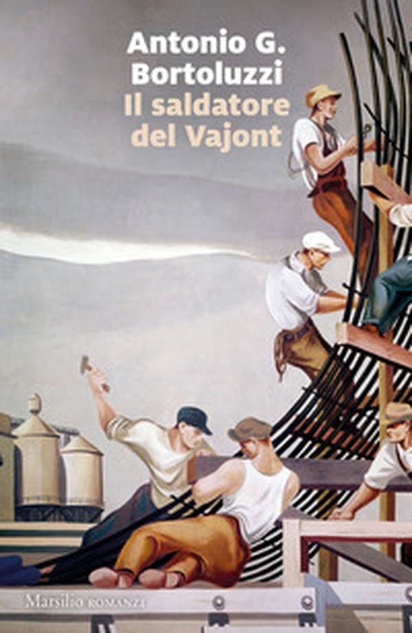 Il saldatore del Vajont - Librerie.coop Il saldatore del Vajont - Librerie.coop