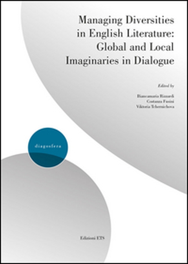 Managing diversities in english literature: global and local imaginaries in dialogue - Librerie.coop Managing diversities in english literature: global and local imaginaries in dialogue - Librerie.coop