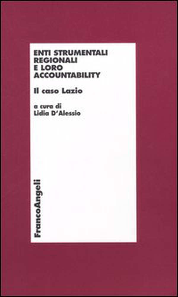 Enti strumentali regionali e loro accountability. Il caso Lazio - Librerie.coop Enti strumentali regionali e loro accountability. Il caso Lazio - Librerie.coop