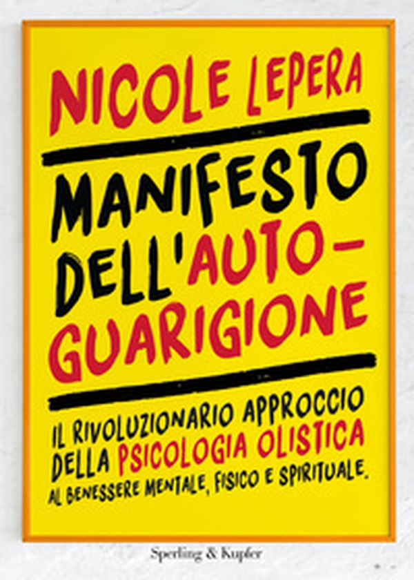 Manifesto dell'autoguarigione. Il rivoluzionario approccio della psicologia olistica al benessere mentale, fisico e spirituale - Librerie.coop Manifesto dell'autoguarigione. Il rivoluzionario approccio della psicologia olistica al benessere mentale, fisico e spirituale - Librerie.coop