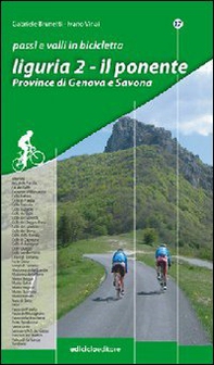 Passi e valli in bicicletta. Liguria - Librerie.coop