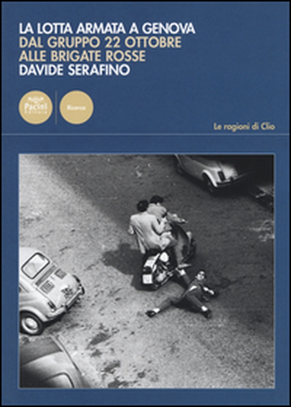 La lotta armata a Genova. Dal Gruppo 22 ottobre alle Brigate Rosse (1969-1981) - Librerie.coop La lotta armata a Genova. Dal Gruppo 22 ottobre alle Brigate Rosse (1969-1981) - Librerie.coop