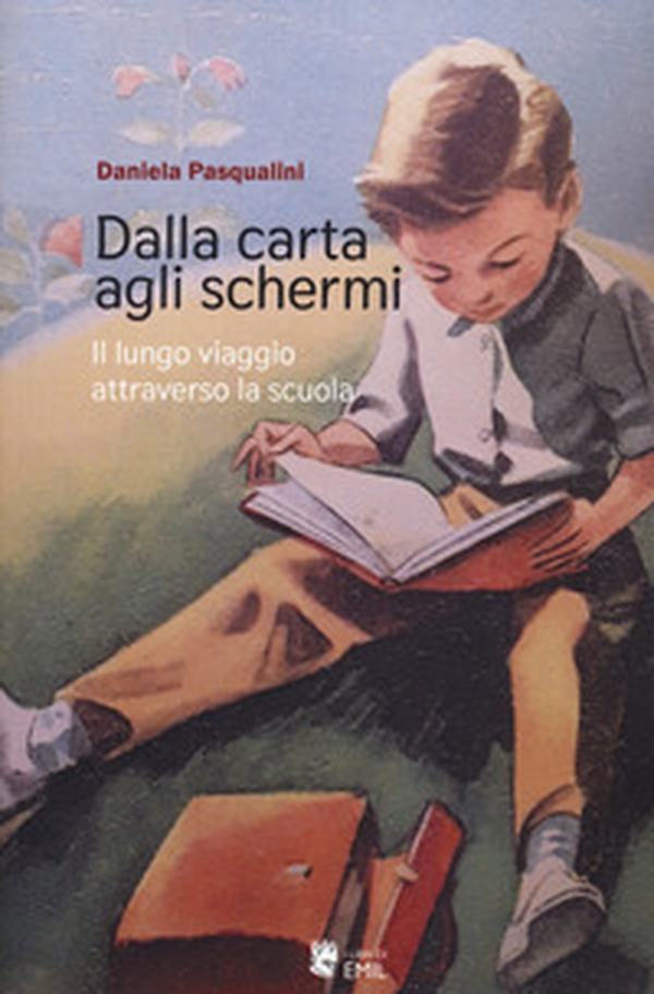 Dalla carta agli schermi. Il lungo viaggio attraverso la scuola - Librerie.coop Dalla carta agli schermi. Il lungo viaggio attraverso la scuola - Librerie.coop