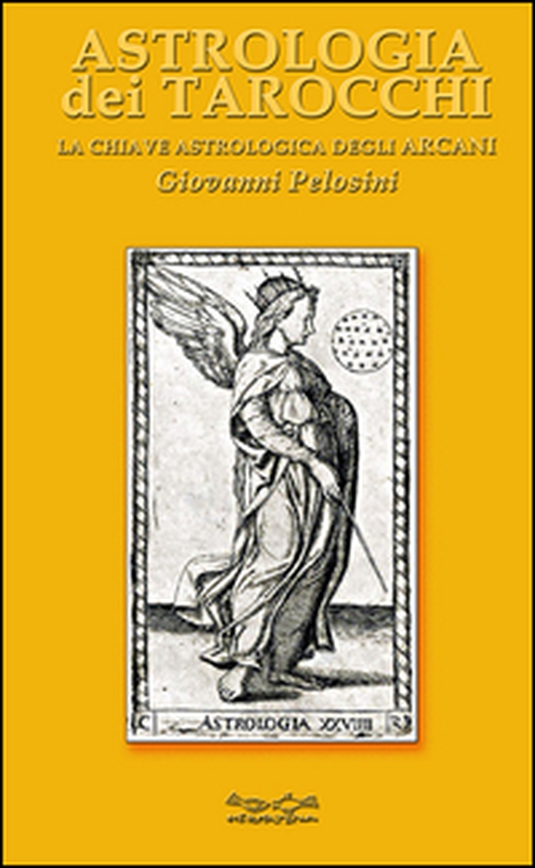 Astrologia dei tarocchi. La chiave astrologica dei tarocchi - Librerie.coop Astrologia dei tarocchi. La chiave astrologica dei tarocchi - Librerie.coop