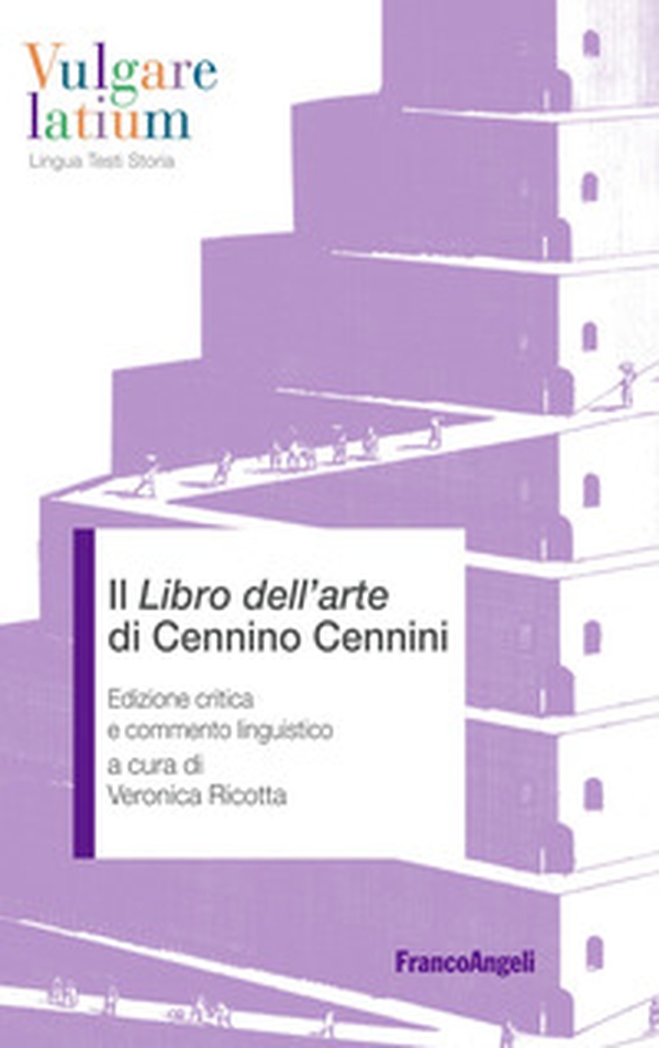 Il «Libro dell'arte» di Cennino Cennini. Edizione critica e commento linguistico - Librerie.coop Il «Libro dell'arte» di Cennino Cennini. Edizione critica e commento linguistico - Librerie.coop