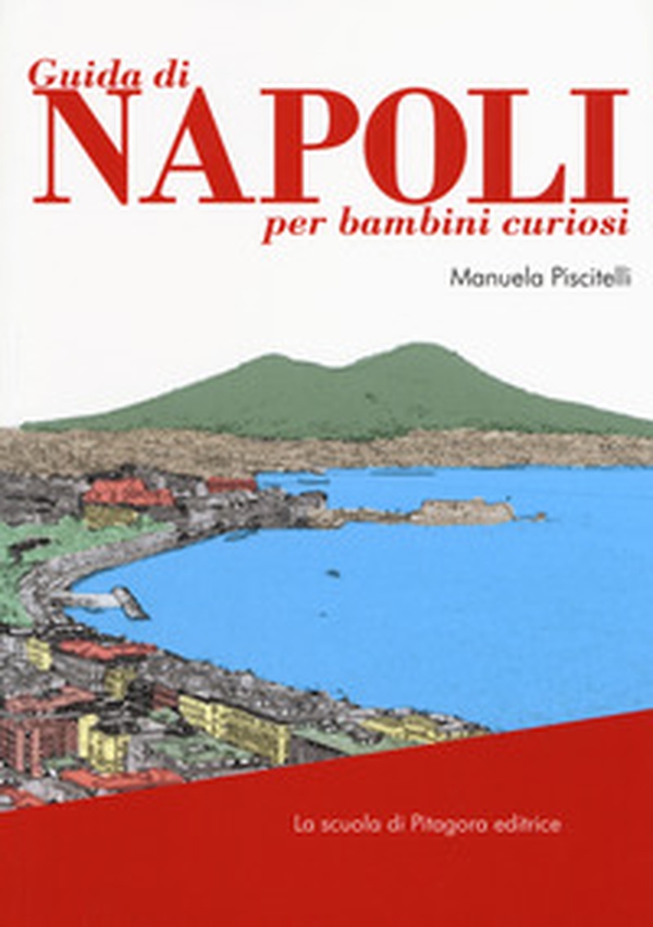 Guida di Napoli per bambini curiosi - Librerie.coop Guida di Napoli per bambini curiosi - Librerie.coop