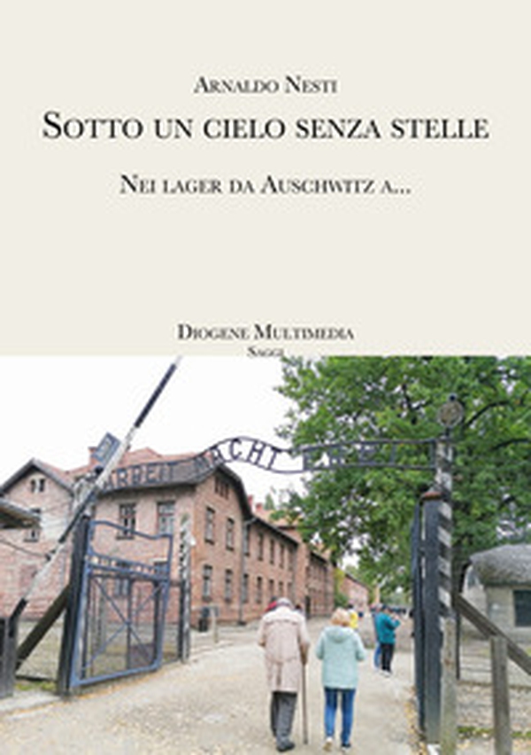 Sotto un cielo senza stelle. Auschwitz, sulla Shoah che non finisce ancora - Librerie.coop Sotto un cielo senza stelle. Auschwitz, sulla Shoah che non finisce ancora - Librerie.coop
