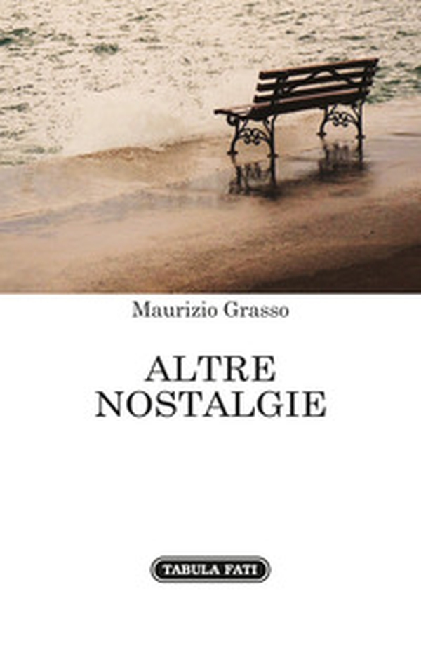 Altre nostalgie - Librerie.coop Altre nostalgie - Librerie.coop