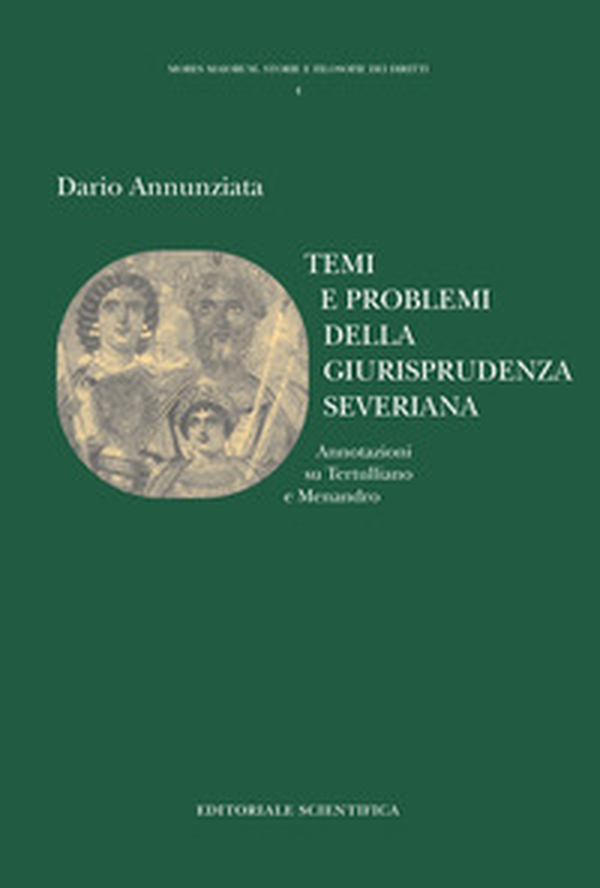 Temi e problemi della giurisprudenza severiana. Annotazioni su Tertulliano e Menandro - Librerie.coop Temi e problemi della giurisprudenza severiana. Annotazioni su Tertulliano e Menandro - Librerie.coop
