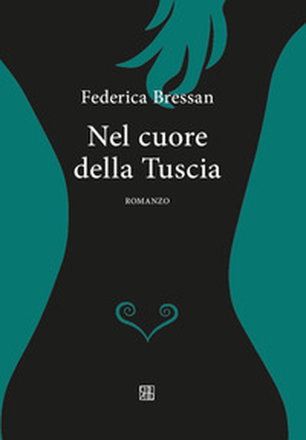Nel cuore della Tuscia - Librerie.coop Nel cuore della Tuscia - Librerie.coop