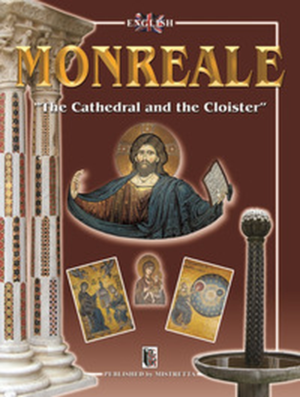 Monreale. «The Cathedral and the cloister» - Librerie.coop Monreale. «The Cathedral and the cloister» - Librerie.coop