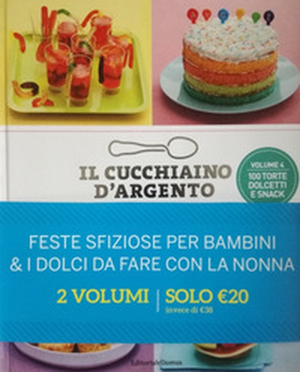 Il cucchiaino d'argento. Feste sfiziose per bambini. 100 torte dolcetti e snack-I dolci da fare con la nonna - Librerie.coop Il cucchiaino d'argento. Feste sfiziose per bambini. 100 torte dolcetti e snack-I dolci da fare con la nonna - Librerie.coop