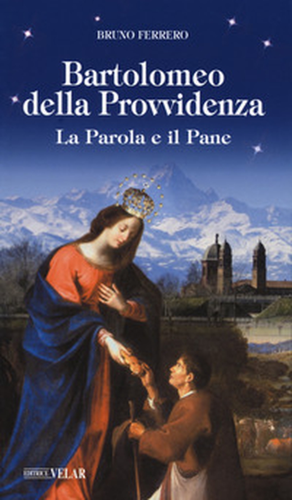 Bartolomeo della Provvidenza. La parola e il pane - Librerie.coop Bartolomeo della Provvidenza. La parola e il pane - Librerie.coop