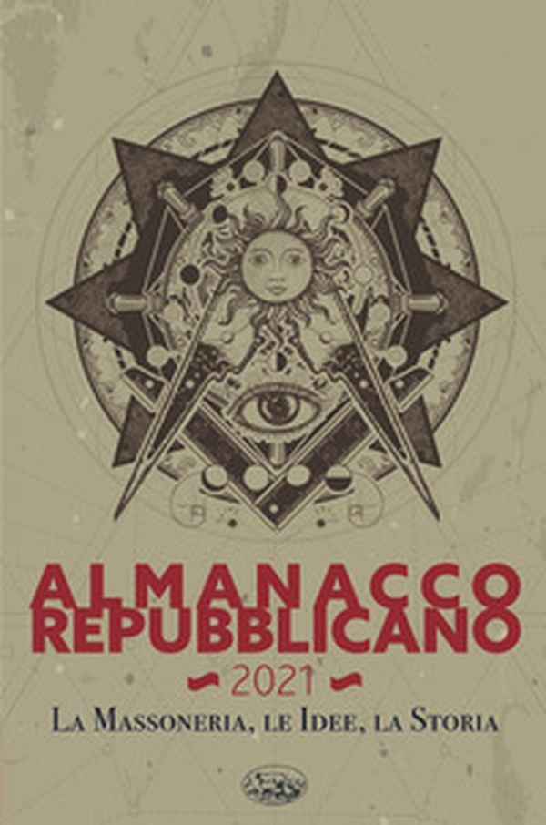 Almanacco Repubblicano 2021. La massoneria, le idee, la storia - Librerie.coop Almanacco Repubblicano 2021. La massoneria, le idee, la storia - Librerie.coop