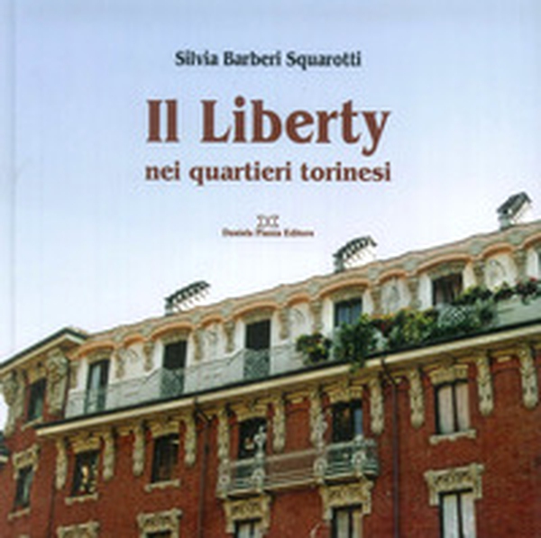 Il liberty nei quartieri torinesi - Librerie.coop Il liberty nei quartieri torinesi - Librerie.coop