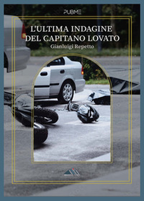 L'ultima indagine del capitano Lovato - Librerie.coop L'ultima indagine del capitano Lovato - Librerie.coop